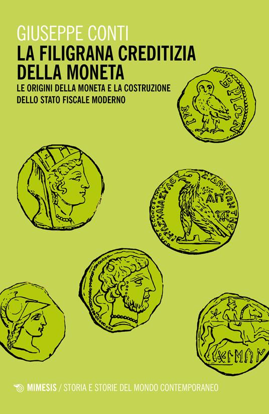 La filigrana creditizia della moneta. Le origini della moneta e la costruzione dello stato fiscale moderno - Giuseppe Conti - copertina