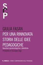 Per una rinnovata storia delle idee pedagogiche. Questioni epistemologiche e didattiche