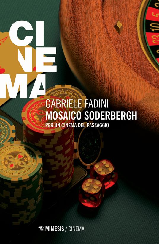 Mosaico Soderbergh. Per un cinema del passaggio - Gabriele Fadini - copertina