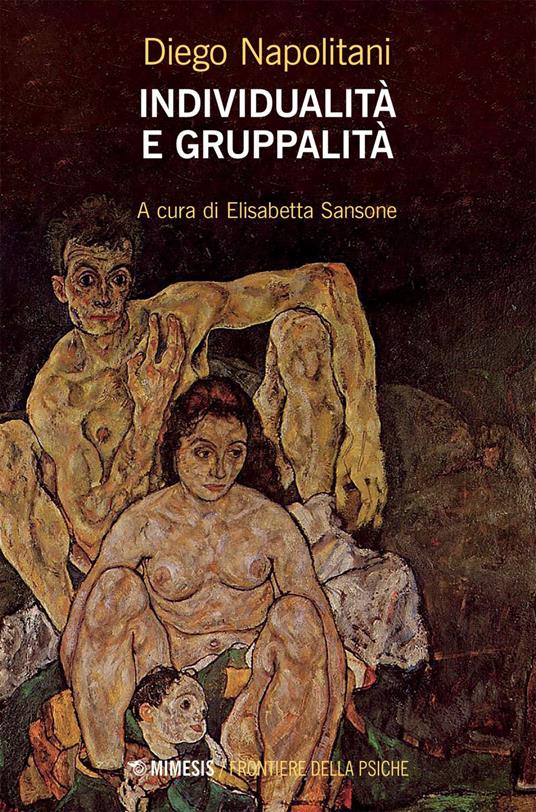 Individualità e gruppalità - Diego Napolitani,Elisabetta Sansone - ebook