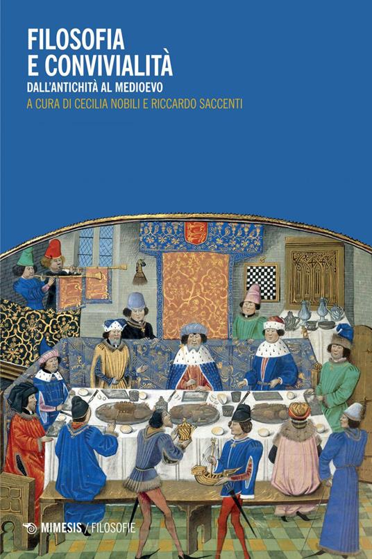 Filosofia e convivialità. Dall'antichità al Medioevo - Cecilia Nobili,Riccardo Saccenti - ebook