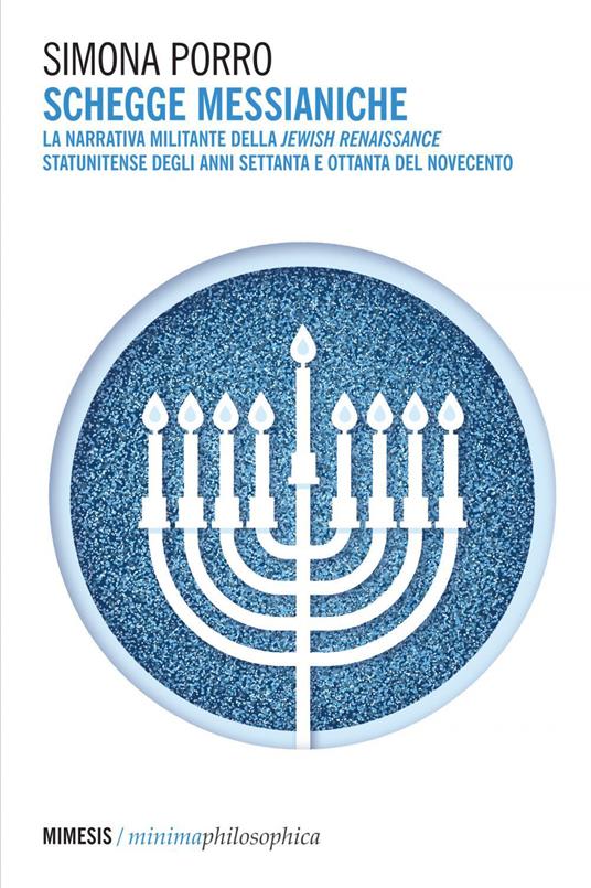 Schegge messianiche. La narrativa militante della Jewish Renaissance statunitense degli anni Settanta e Ottanta del Novecento - Simona Porro - ebook