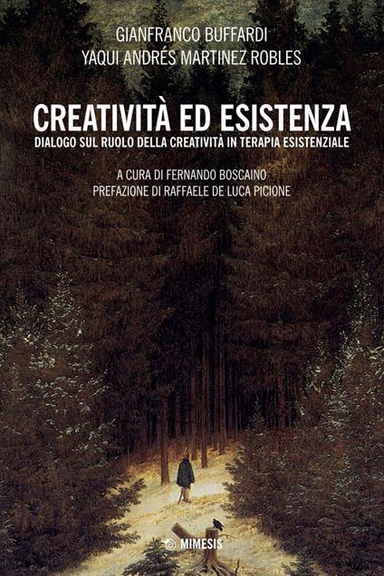Creatività ed esistenza. Dialogo sul ruolo della creatività in terapia esistenziale - Gianfranco Buffardi,Yaqui Andrés Martinez Robles,Fernando Boscaino - ebook