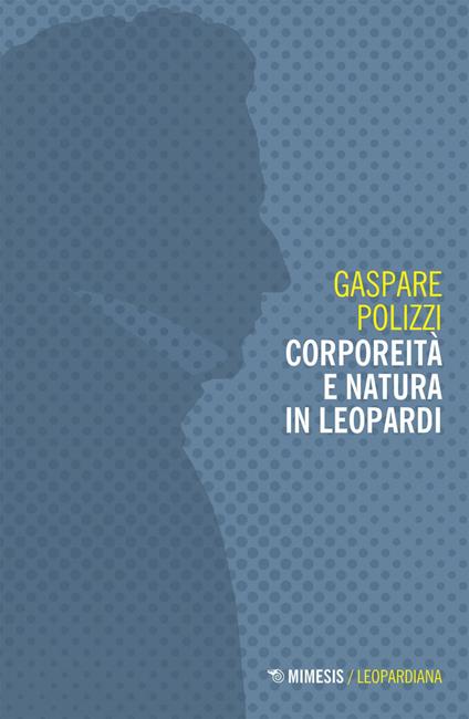 Corporeità e natura in Leopardi - Gaspare Polizzi - ebook