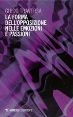 La forma dell'opposizione nelle emozioni e passioni