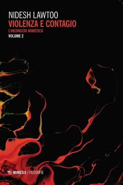 Violenza e contagio. Vol. 2: L' inconscio mimetico - Nidesh Lawtoo - copertina