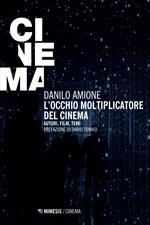 L' occhio moltiplicatore del cinema. Autori, film, temi