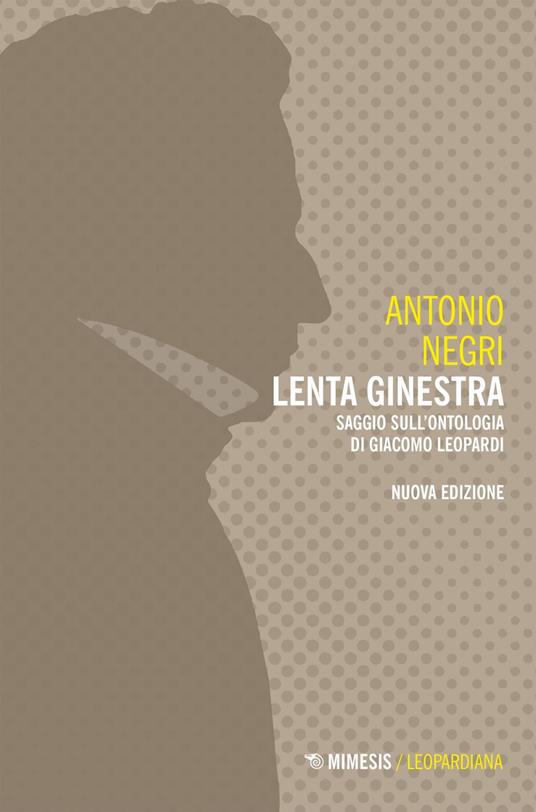 Lenta ginestra. Saggio sull'ontologia di Giacomo Leopardi. Nuova ediz. - Antonio Negri - ebook