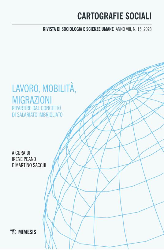 Cartografie sociali. Rivista di sociologia e scienze umane (2023). Vol. 15: Lavoro, mobilità, migrazioni. Ripartire dal concetto di salariato imbrigliato - copertina