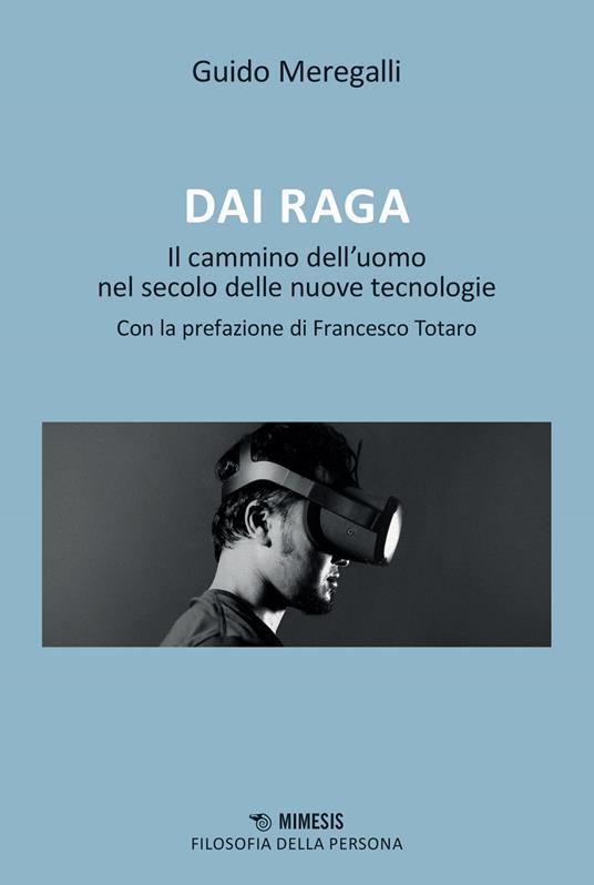 Dai raga. Il cammino dell'uomo nel secolo delle nuove tecnologie - Guido Meregalli - copertina