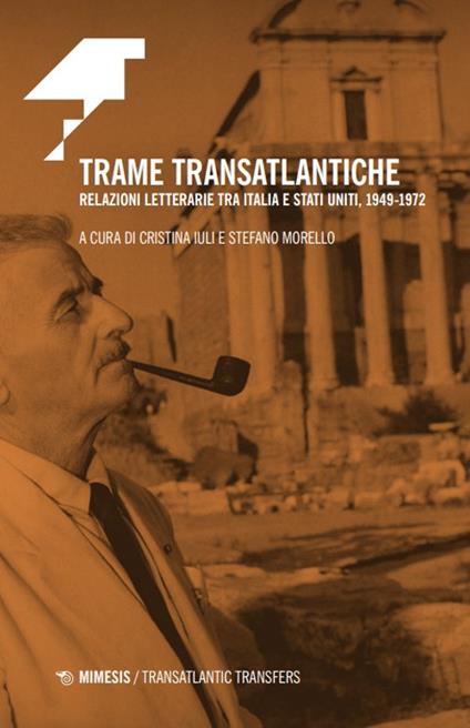 Trame transatlantiche. Relazioni letterarie tra Italia e Stati Uniti, 1949-1972 - copertina