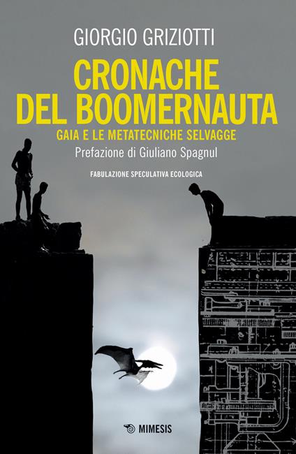 Cronache del boomernauta. Gaia e le metatecniche selvagge. Fabulazione speculativa ecologica - Giorgio Griziotti - copertina