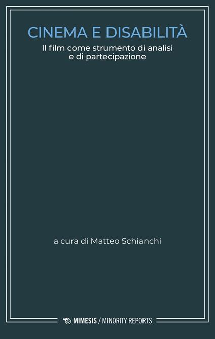 Cinema e disabilità. Il film come strumento di analisi e di partecipazione - Matteo Schianchi - ebook