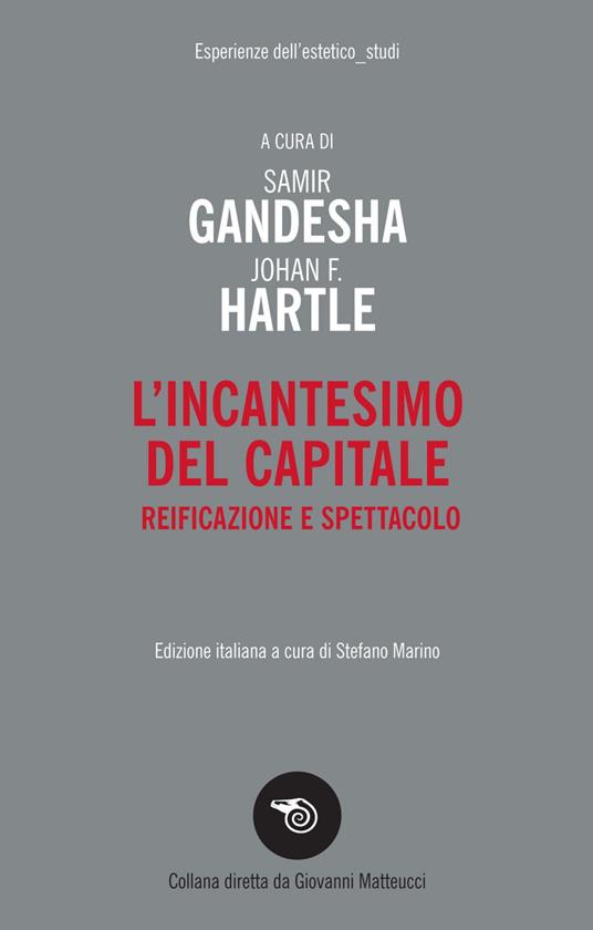 L' incantesimo del capitale. Reificazione e spettacolo - Samir Gandesha,Johan F. Hartle,Stefano Marino,Valentina Antoniol - ebook