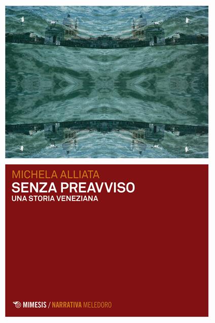 Senza preavviso. Una storia veneziana - Michela Alliata - copertina