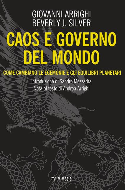 Caos e governo del mondo. Come cambiano le egemonie e gli equilibri planetari - Giovanni Arrighi,Beverly J. Silver - copertina