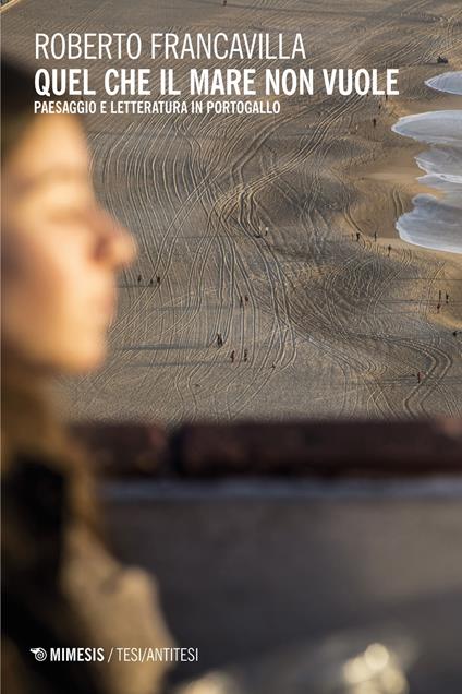 Quel che il mare non vuole. Paesaggio e letteratura in Portogallo - Roberto Francavilla - ebook