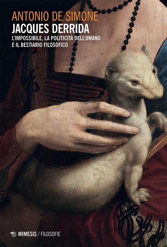 Jacques Derrida. L'impossibile, la politicità dell'umano e il bestiario filosofico - Antonio De Simone - ebook