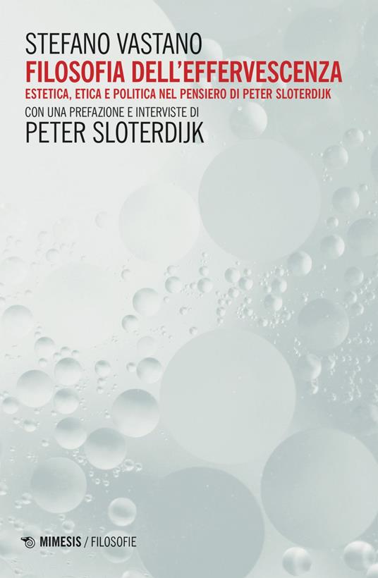 Filosofia dell'effervescenza. Estetica, etica e politica nel pensiero di  Peter Sloterdijk - Vastano, Stefano - Ebook - EPUB3 con Adobe DRM