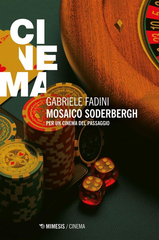 Mosaico Soderbergh. Per un cinema del passaggio - Gabriele Fadini - ebook