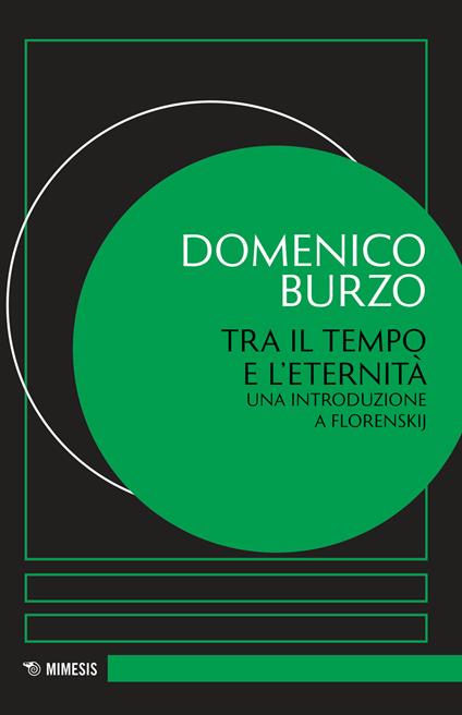 Tra il tempo e l'eternità. Una introduzione a Florenskij - Domenico Burzo - copertina