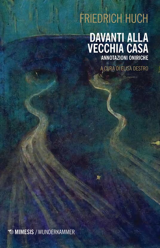 Davanti alla vecchia casa. Annotazioni oniriche - Friedrich Huch - copertina