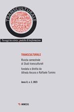 Transculturale. Passaggi tra scienze, pratiche di trasformazione (2023). Vol. 3