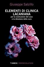 Elementi di clinica lacaniana per la costruzione del caso e la direzione della cura