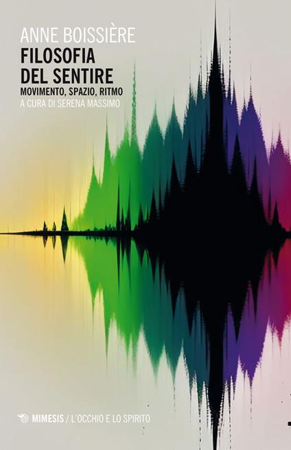 Filosofia del sentire. Movimento, spazio, ritmo - Anne Boissière,Serena Massimo - ebook