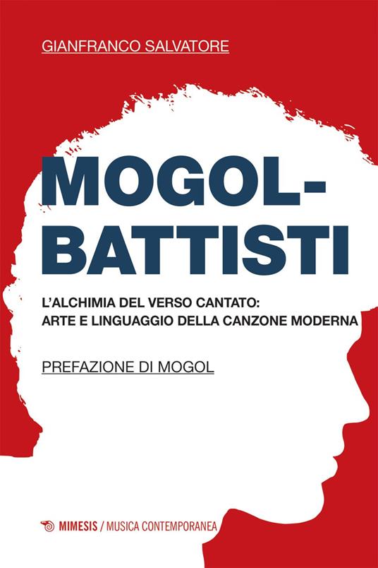 Mogol-Battisti. L'alchimia del verso cantato. Arte e linguaggio della canzone moderna - Gianfranco Salvatore - ebook