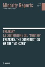 Minority reports (2023). Ediz. bilingue. Vol. 16/1: Freakery. La costruzione del «mostro»-Freakery. The construction of the «monster»