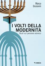 I volti della modernità. Studi sul pensiero ebraico