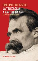 La teologia a partire da Kant. L'opera giovanile di Nietzsche che anticipa «La volontà di potenza»