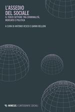 L' assedio del sociale. Il Terzo settore tra criminalità, mercato e politica