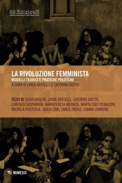 La rivoluzione femminista. Modelli teorici e pratiche politiche - Linda Bertelli,Caterina Diotto - ebook