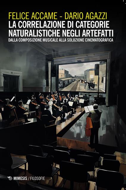 La correlazione di categorie naturalistiche negli artefatti. Dalla composizione musicale alla soluzione cinematografica - Felice Accame,Dario Agazzi - ebook