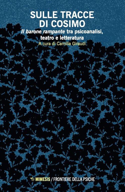 Sulle tracce di Cosimo. Il barone rampante tra psicoanalisi, teatro e letteratura - copertina