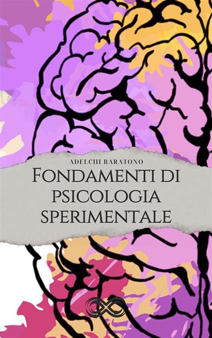 Fondamenti di psicologia sperimentale - Adelchi Baratono - ebook