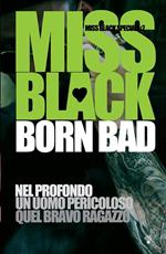 Born Bad. Nel profondo-Un uomo pericoloso-Quel bravo ragazzo