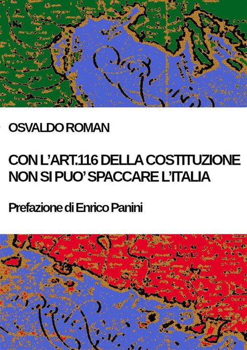 Con l'Art. 116 della Costituzione non si può spaccare l'Italia - Osvaldo Roman - copertina