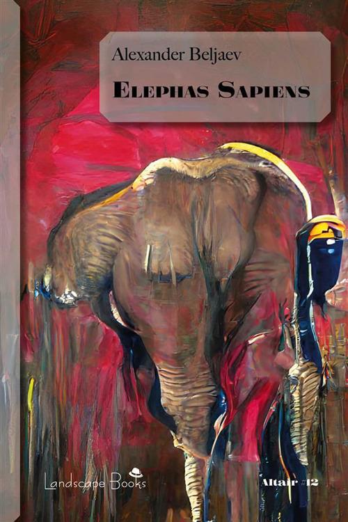 Elephas Sapiens. Hoity Toity - Alexander Beljaev,Vittorio Severini - ebook