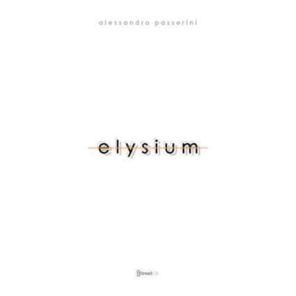 Elysium. Ediz. illustrata - Alessandro Passerini,Mila Bonvicini,Elisa Mucchi - copertina