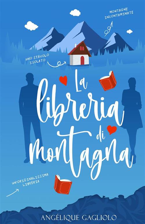 La libreria di montagna - Angèlique Gagliolo - Libro - StreetLib 