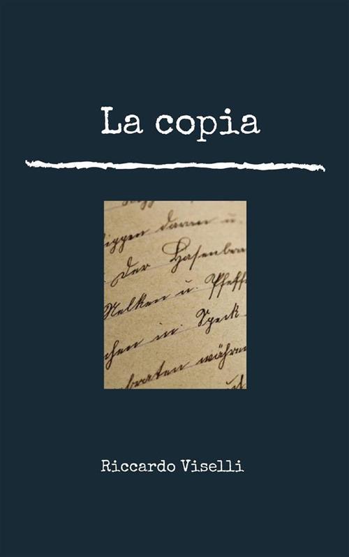 La copia - Riccardo Viselli - ebook