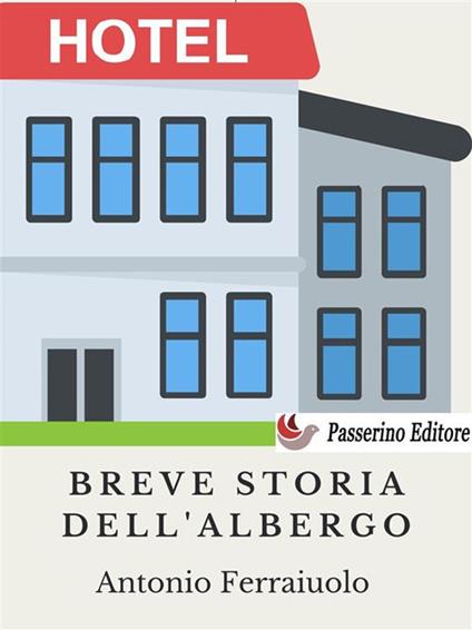 Breve storia dell'albergo - Antonio Ferraiuolo - ebook