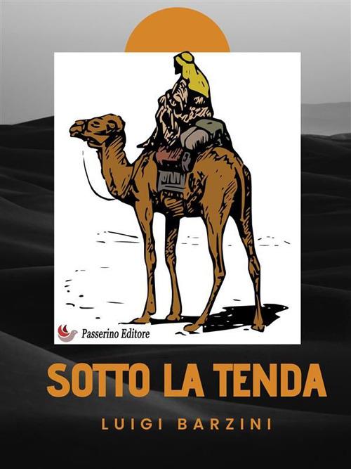 Sotto la tenda - Luigi Barzini - ebook