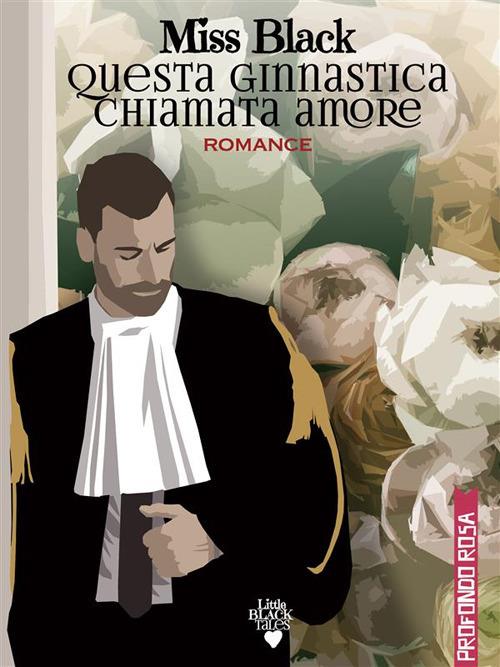 Questa ginnastica chiamata amore - Miss Black - ebook