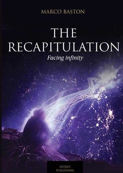 The recapitulation. Facing infinity - Marco Baston - copertina