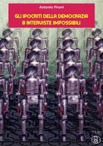 Gli ipocriti della democrazia. 8 interviste impossibili