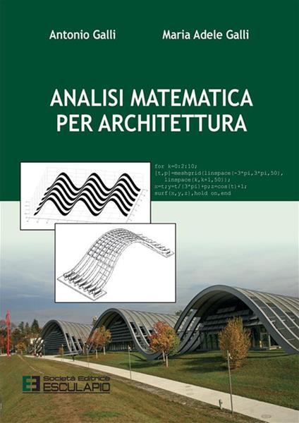 Analisi matematica per architettura - Antonio Galli,M. Adele Galli - ebook